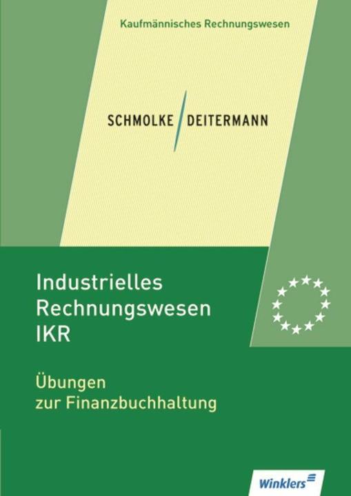 Produktbild Schmolke / Deitermann - Industrielles Rechnungswesen - IKR. Übungen zur Finanzbuchhaltung (Deutsch, Wolf-Dieter Rückwart, Bianca Clasen, Manfred Deitermann, 2016)