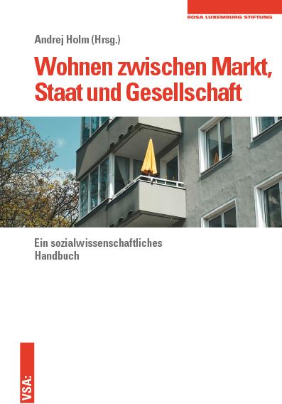 Produktbild Wohnen zwischen Markt, Staat und Gesellschaft (Deutsch, Andrej Holm, 2021)