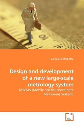Image du produit Design and development of a new large-scale metrology system (Domenico Maisano, 2010)