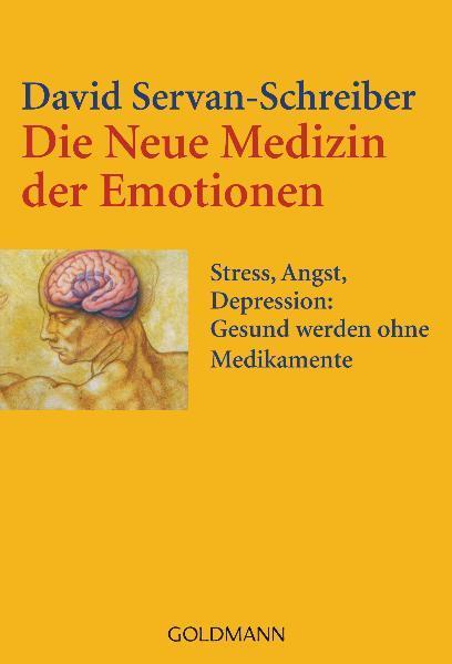 Produktbild Die Neue Medizin der Emotionen (Deutsch, David Servan-Schreiber, 2006)