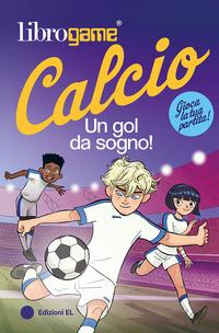 Produktbild Bambino Librogame® Calcio. Un gol da sogno! (Narrativa)