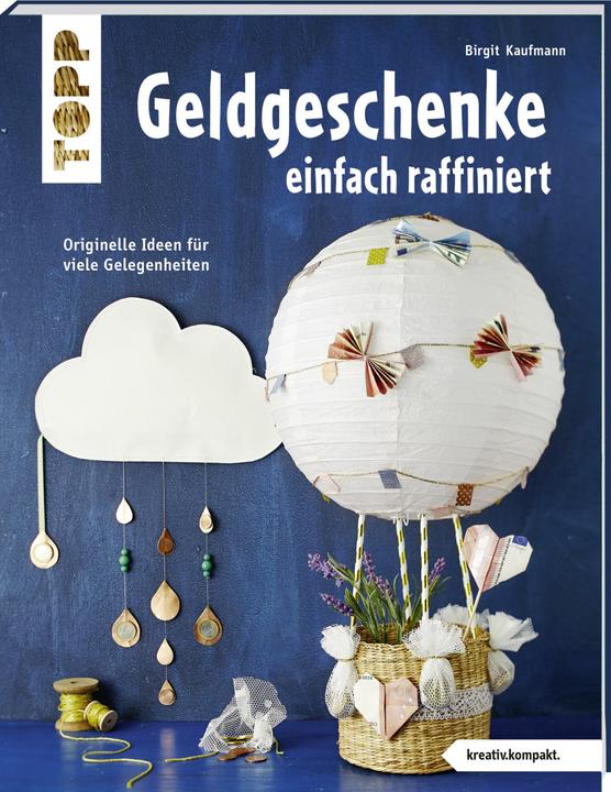 Produktbild Geldgeschenke einfach raffiniert (kreativ.kompakt) (Deutsch, Birgit Kaufmann, 2018)