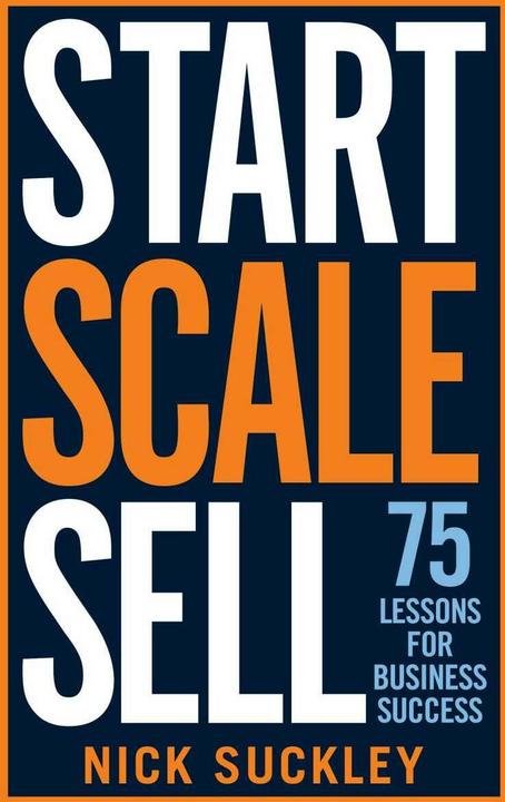 Produktbild Start. Scale. Sell. (Englisch, Nick Suckley, 2020)