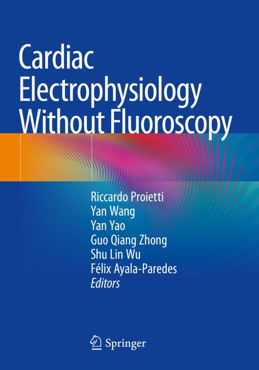 Actual product image Cardiac Electrophysiology Without Fluoroscopy (English, Yan Wang, Riccardo Proietti, Shu Lin Wu, Félix Ayala-Paredes, Guo Qiang Zhong, Yan Yao, 2020)