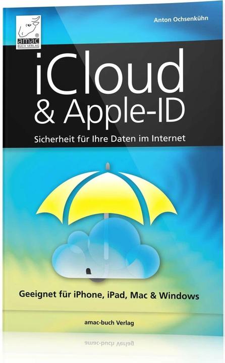 iCloud & Apple-ID - Sicherheit für Ihre Daten im Internet (German, Anton Ochsenkühn, 2023)