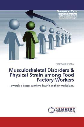 Produktbild Musculoskeletal Disorders & Physical Strain among Food Factory Workers (Olanrewaju Olotu, 2012)