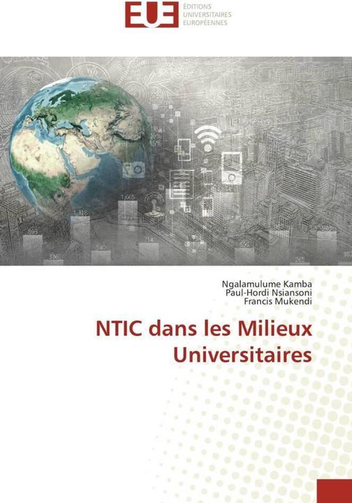 Produktbild NTIC dans les Milieux Universitaires (Ngalamulume Kamba, Francis Mukendi, Paul-Hordi Nsiansoni, 2024)