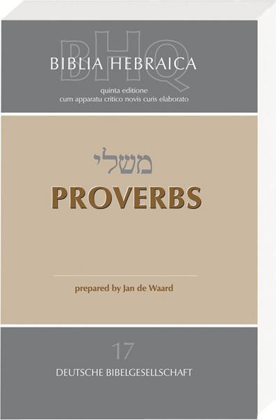Produktbild Biblia Hebraica Quinta (BHQ). Gesamtwerk zur Fortsetzung / Proverbs (Englisch, Hebräisch, Jan de Waard, 2008)