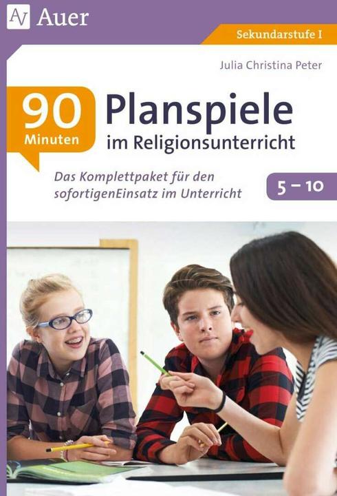 Produktbild 90-Minuten-Planspiele im Religionsunterricht 5-10 (Deutsch, Julia Christina Peter, 2021)
