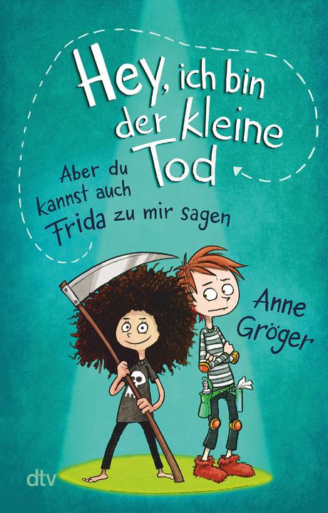 Produktbild Hey, ich bin der kleine Tod … aber du kannst auch Frida zu mir sagen (Deutsch, Anne Gröger, 2024)