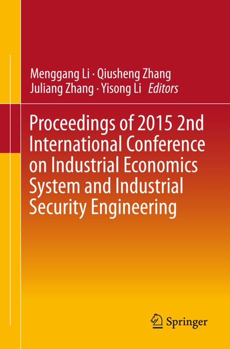 Produktbild Proceedings of 2015 2nd International Conference on Industrial Economics System and Industrial Secur (Englisch, Yisong Li, Juliang Zhang, Menggang Li, Qiusheng Zhang, 2015)