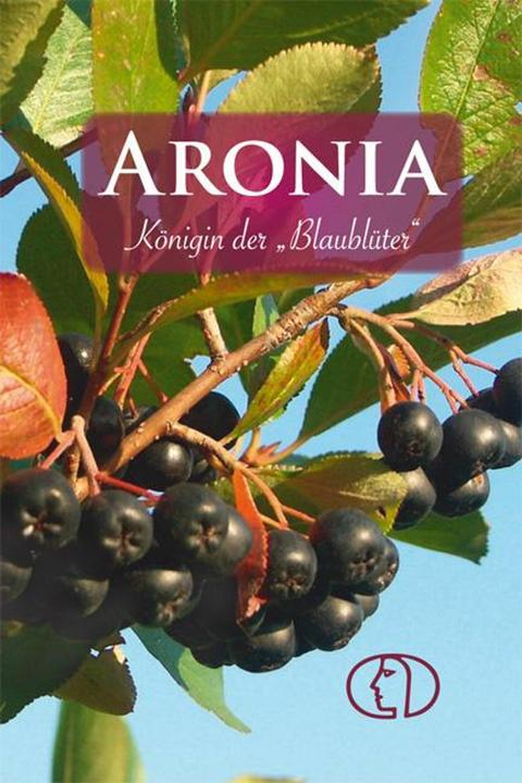 Image du produit Aronia - Königin der Blaublüter (Allemand, Renate Petra Mehrwald, 2016)