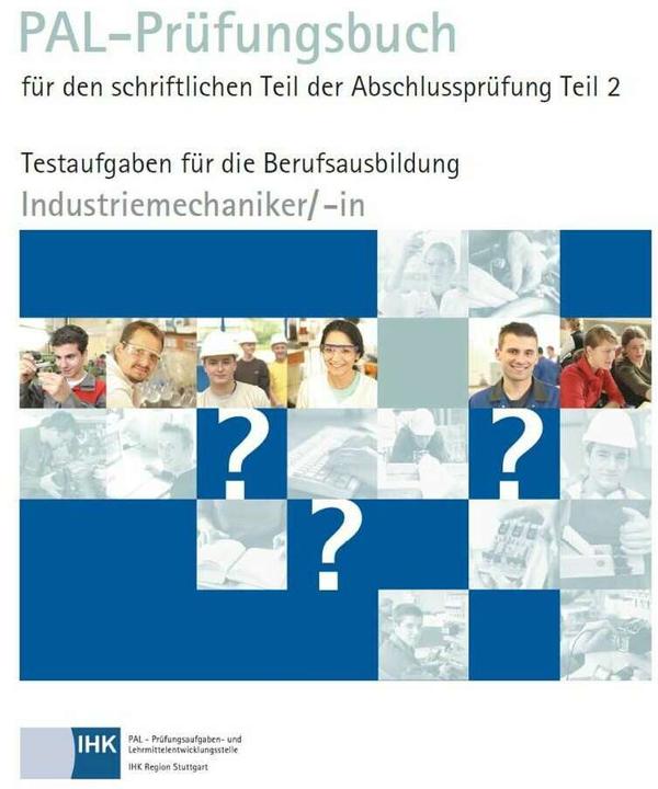 Actual product image PAL-Prüfungsbuch für den schriftlichen Teil der Abschlussprüfung Teil 2 - Industriemechaniker/-in (German, Dr.-Ing. Paul Christiani GmbH & Co KG, 2019)