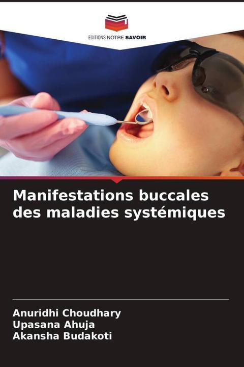 Produktbild Manifestations buccales des maladies systémiques (Deutsch, Akansha Budakoti, Upasana Ahuja, Anuridhi Choudhary, 2022)