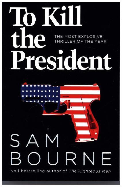 To Kill the President (English, Sam Bourne, 2017)