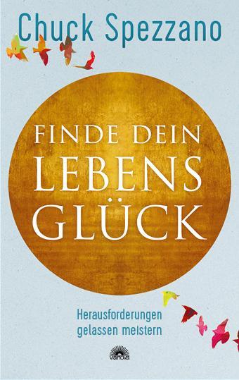Produktbild Finde dein Lebensglück (Deutsch, Chuck Spezzano, 2024)
