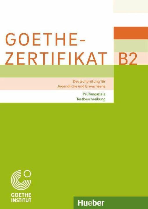 Image du produit Goethe-Zertifikat B2 - Prüfungsziele, Testbeschreibung (Allemand, Siège du Goethe-Institut de Munich, 2018)