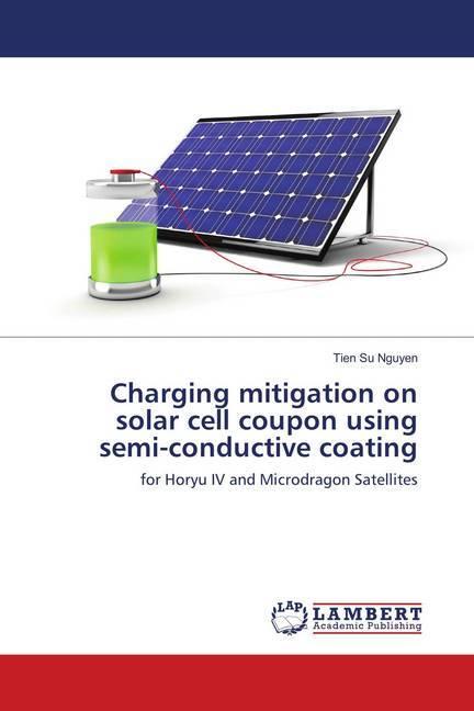 Produktbild Charging mitigation on solar cell coupon using semi-conductive coating (Tien Su Nguyen, 2018)