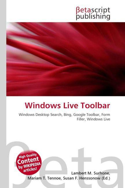 Actual product image Windows Live Toolbar (Susan F. Marseken, Lambert M. Surhone, Miriam T. Timpledon, 2010)