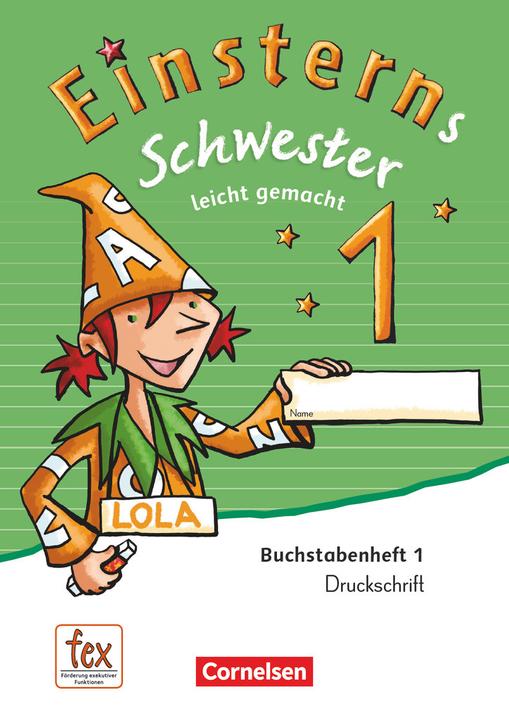 Produktbild Einsterns Schwester - Leicht gemacht 1. Schuljahr. Erstlesen. Ausgabe 2015. Buchstabenheft 1. DS (Deutsch, Roland Bauer, Jutta Maurach, 2017)