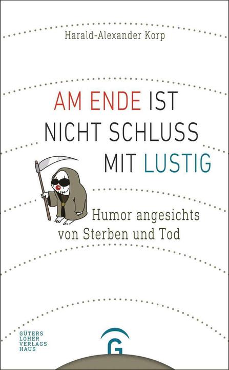 Produktbild Am Ende ist nicht Schluss mit lustig (Deutsch, Harald-Alexander Korp, 2014)