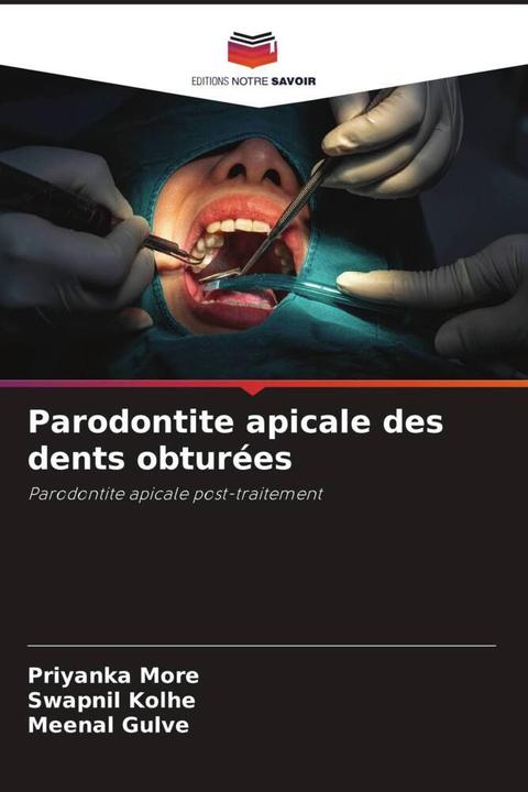 Produktbild Parodontite apicale des dents obturées (Deutsch, PRIYANKA MORE, Swapnil Kolhe, Meenal Gulve, 2024)