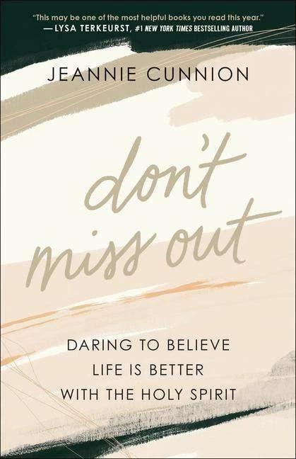 Immagine prodotto Don't Miss Out - Daring to Believe Life Is Better with the Holy Spirit (Inglese, Jeannie Cunnion, 2021)