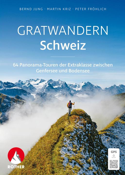 Produktbild Gratwandern Schweiz (Deutsch, Martin Kriz, Peter Fröhlich, Bernd Jung, 2025)