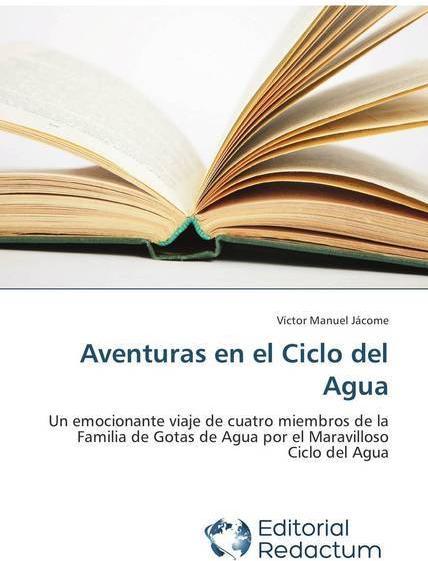 Aventuras en el Ciclo del Agua (Deutsch, Víctor Manuel Jácome, 2018)