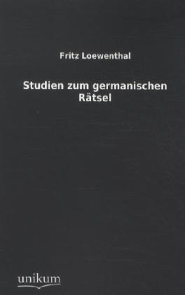 Produktbild Studien zum germanischen Rätsel (Deutsch, Fritz Loewenthal, 2012)