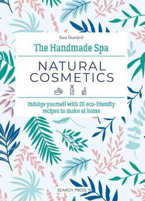 Produktbild The Handmade Spa Natural Cosmetics (Englisch, Sara Duménil, 2024)