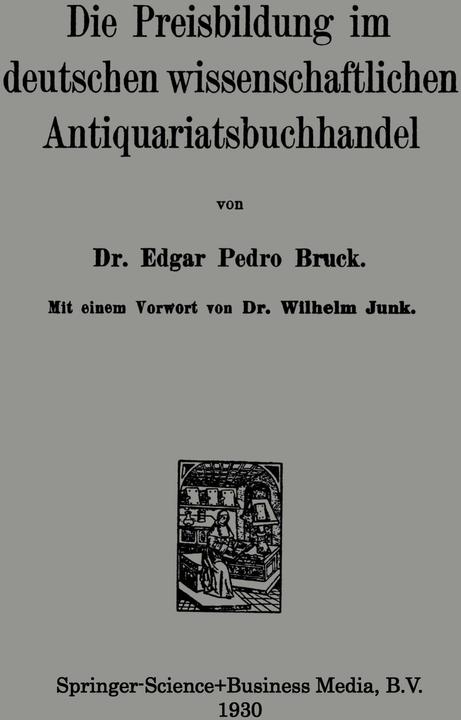 Produktbild Die Preisbildung Im Deutschen Wissenschaftlichen Antiquariatsbuchhandel (Deutsch, Edgar Pedro Bruck, 1930)