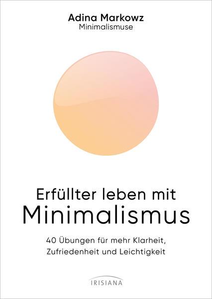 Erfüllter leben mit Minimalismus (German, Adina Markowz, 2025)