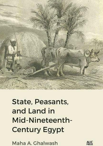 Produktbild State, Peasants, and Land in Mid-Nineteenth-Century Egypt (Englisch, Dr. Maha A. Ghalwash, 2023)