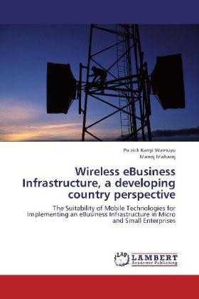 Produktbild Wireless eBusiness Infrastructure, a developing country perspective (Deutsch, Manoj Maharaj, Patrick Kanyi Wamuyu, 2011)