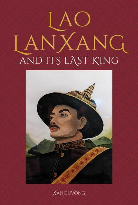 Produktbild Lao LanXang and Its Last King (Englisch, Xanouvong, 2023)
