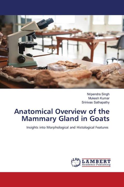 Produktbild Anatomical Overview of the Mammary Gland in Goats (Deutsch, Srinivas Sathapathy, Nripendra Singh, Mukesh Kumar, 2024)