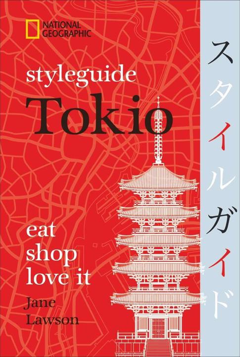 Produktbild National Geographic Styleguide Tokio (Deutsch, Jane Lawson, 2017)
