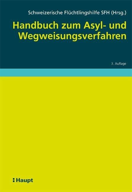 Produktbild Handbuch zum Asyl- und Wegweisungsverfahren (Deutsch, Schweizerische Flüchtlingshilfe SFH, 2021)