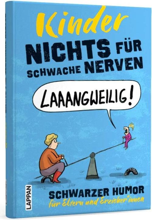 Produktbild Nichts für schwache Nerven – Kinder! (Deutsch, Dorthe Landschulz, Denis Metz, 2023)