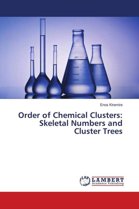 Produktbild Order of Chemical Clusters: Skeletal Numbers and Cluster Trees (Enos Kiremire, 2018)