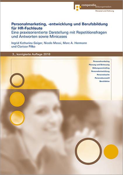 Produktbild Personalmarketing, -entwicklung und Berufsbildung für HR-Fachleute (Deutsch, Marc A./Messi, Hermann, Nicole/Geiger, IngridKatharina, 2018)