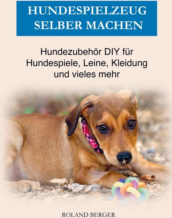 Produktbild Hundezubehr & Hundespielzeug selber machen (Deutsch, Roland Berger, 2021)