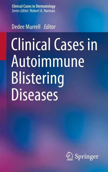 Produktbild Clinical Cases in Autoimmune Blistering Diseases (Dédée F. Murrell, 2015)