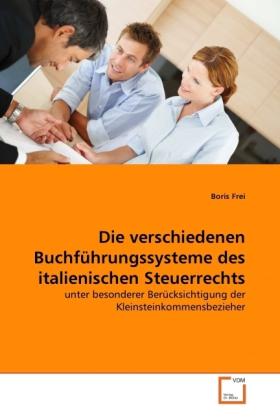 Produktbild Die verschiedenen Buchführungssysteme des italienischen Steuerrechts (Deutsch, Boris Frei, 2011)