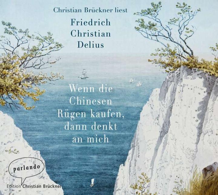 Produktbild Wenn die Chinesen Rügen kaufen, dann denkt an mich (Friedrich Christian Delius, Christian Brückner, Deutsch)