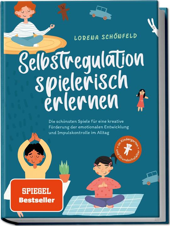 Actual product image Selbstregulation spielerisch erlernen: Die schönsten Spiele für eine kreative Förderung der emo (German, Charlotte Davis, Lorena Sch Donahue, Lorena Schönfeld, 2023)
