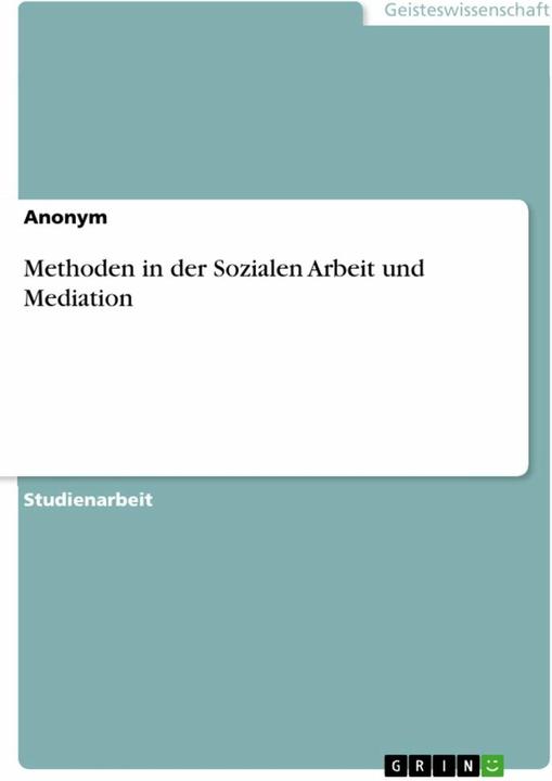 Produktbild Methoden in der Sozialen Arbeit und Mediation (Deutsch, Anonymous, 2012)