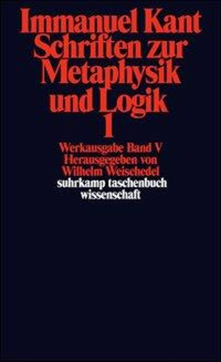 Actual product image Immanuel Kant Werkausgabe Band V: Schriften zur Metaphysik und Logik 1 (German, Latin, Immanuel Kant, Wilhelm Weischedel, 1977)