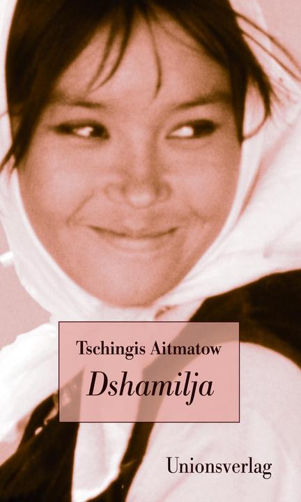 Produktbild Dshamilja (Deutsch, Tschingis Aitmatow, Louis Aragon, 2017)